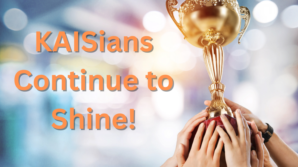 KAISians Continue to Shine